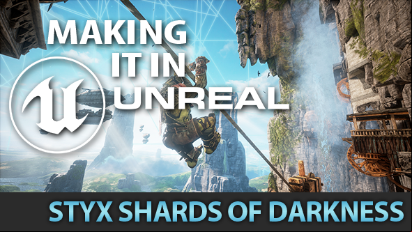 Making it in Unreal: the bright ideas behind Styx: Shards of Darkness